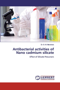 Antibacterial activities of Nano cadmium silicate