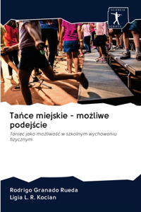 Tańce miejskie - możliwe podejście