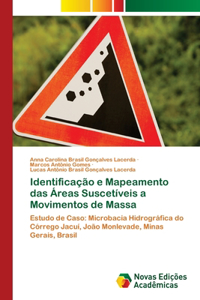 Identificação e Mapeamento das Áreas Suscetíveis a Movimentos de Massa