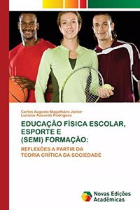 Educação Física Escolar, Esporte E (Semi) Formação