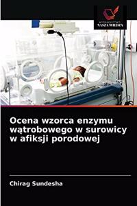 Ocena wzorca enzymu watrobowego w surowicy w afiksji porodowej