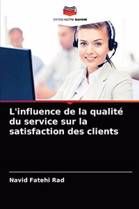 L'influence de la qualité du service sur la satisfaction des clients