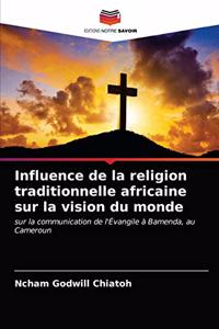Influence de la religion traditionnelle africaine sur la vision du monde