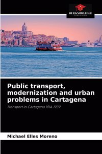 Public transport, modernization and urban problems in Cartagena