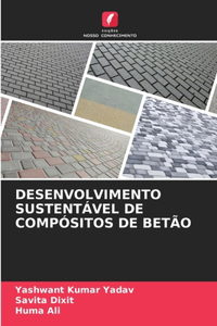Desenvolvimento Sustentável de Compósitos de Betão