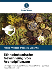 Ethnobotanische Gewinnung von Arzneipflanzen