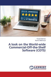 look on the World-wide Commercial-Off-the-Shelf Software (COTS)