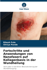 Fortschritte und Anwendungen von Nanofasern auf Kollagenbasis in der Wundheilung