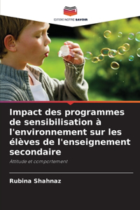 Impact des programmes de sensibilisation à l'environnement sur les élèves de l'enseignement secondaire
