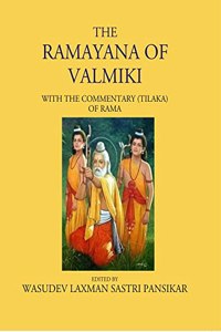 The Ramayana Of Valmiki: With The Commentary (Tilaka) Of Rama