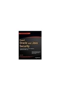 Expert Oracle and Java Security: Programming Secure Oracle Database Applications With Java