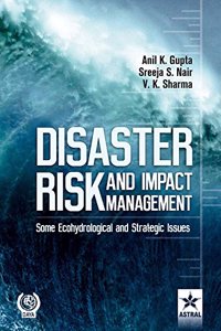 Disaster Risk And Impact Management: Approaches, Tools And Strategies