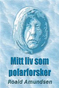 Mitt liv som polarforsker