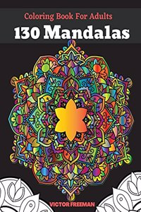 Coloring Book For Adults 130 Mandalas