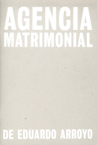 Eduardo Arroyo: Agencia Matrimonial