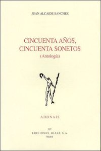 Cincuenta an~os, cincuenta sonetos: Antologi a (Adonais) (Spanish Edition)