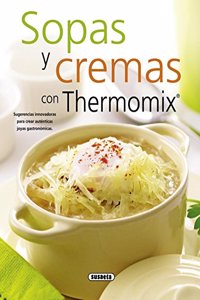Sopas y cremas con thermomix / Soups and creams with thermomix
