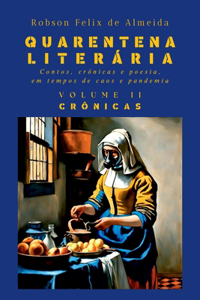 Quarentena Liter ria - Contos, Cr nicas E Poesia, Em Tempos