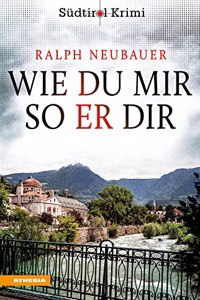 Wie du mir so er dir: Sudtirolkrimi Band 3