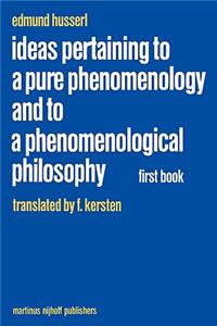 Ideas Pertaining to a Pure Phenomenology and to a Phenomenological Philosophy