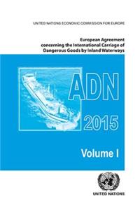 European Agreement Concerning the International Carriage of Dangerous Goods by Inland Waterways (ADN) 2015 including the annexed regulations, applicable as from 1 January 2015