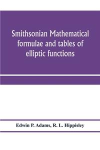Smithsonian mathematical formulae and tables of elliptic functions