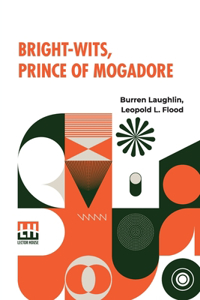 Bright-Wits, Prince Of Mogadore