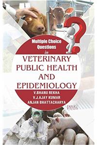 MCQ IN VETERINARY PUBLIC HEALTH AND EPIDEMIOLOGY