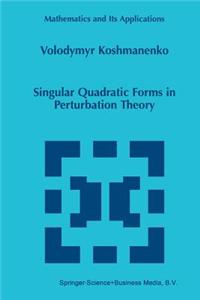 Singular Quadratic Forms in Perturbation Theory