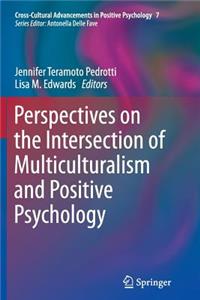 Perspectives on the Intersection of Multiculturalism and Positive Psychology