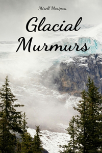 Glacial Murmurs