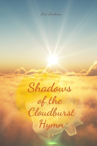 Shadows of the Cloudburst Hymn