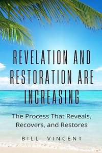 Revelation and Restoration Are Increasing