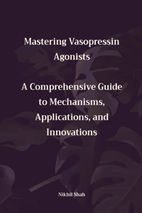 Mastering Vasopressin Agonists