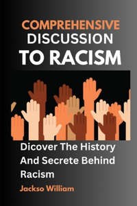 Comprehensive Discussion To Racism