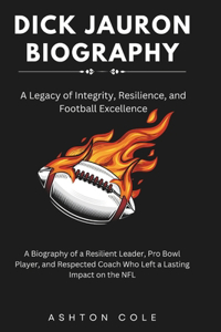 Dick Jauron Biography- A Legacy of Integrity, Resilience, and Football Excellence