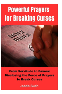 Powerful Prayers for Breaking Curses