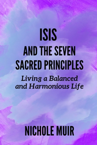 Isis and the Seven Sacred Principles