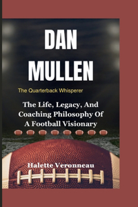 DAN MULLEN The Quarterback Whisperer