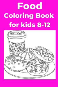Food Coloring Book for kids 8-12