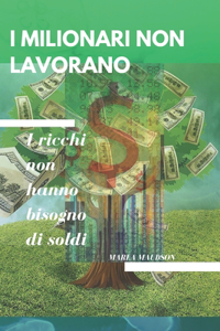 I Milionari Non Lavorano