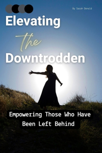 Elevating the Downtrodden