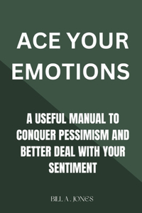 Ace your emotions