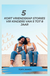 5 Kort Vriendskap Stories Vir Kinders Van 5 Tot 8 Jaar