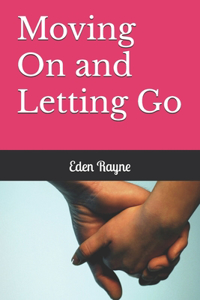 Moving On and Letting Go