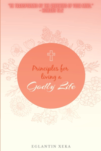 Principles for living a Godly Life