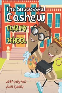 The Successful Cashew - Fear my School