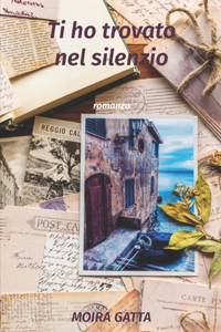 Ti ho trovato nel silenzio