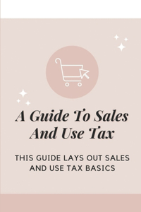 Guide To Sales And Use Tax