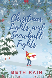 Christmas Lights and Snowball Fights: The perfect feel-good cosy festive romance